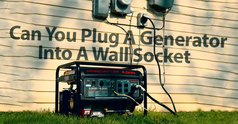 Can You Plug A Generator Into A Wall Socket