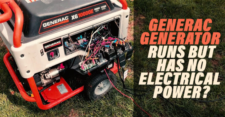 Generac Generator Runs But Has No Electrical Power? 9 Reasons