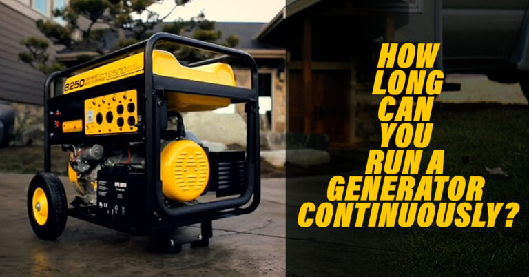 How Long Can You Run A Generator Continuously?