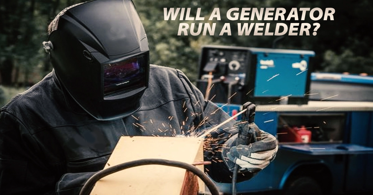 Will A Generator Run A Welder
