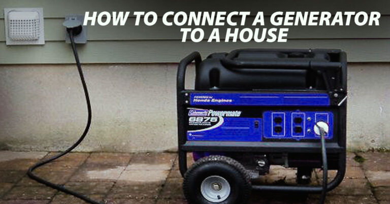 How To Connect A Generator To A House?