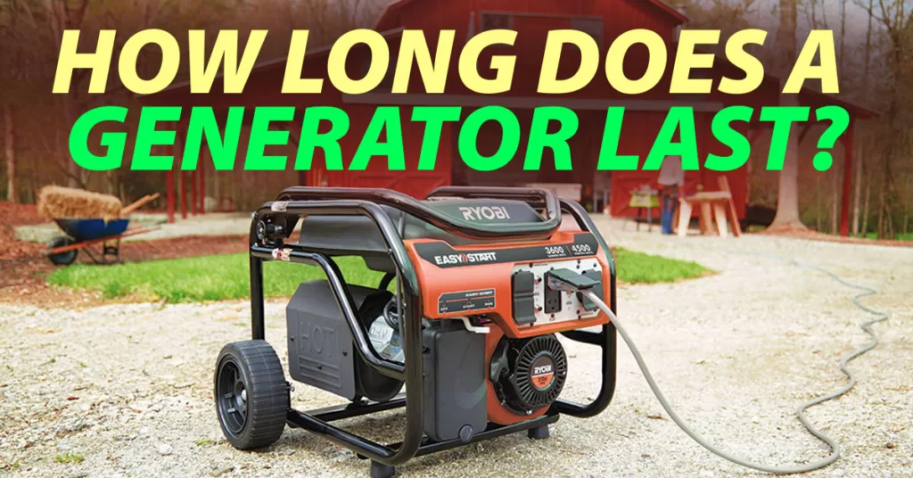 How Long Does A Generator Last?