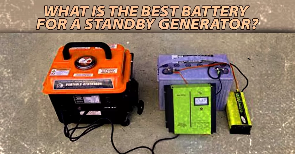 What Is The Best Battery For A Standby Generator?