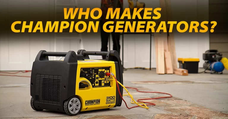 Who Makes Champion Generators?