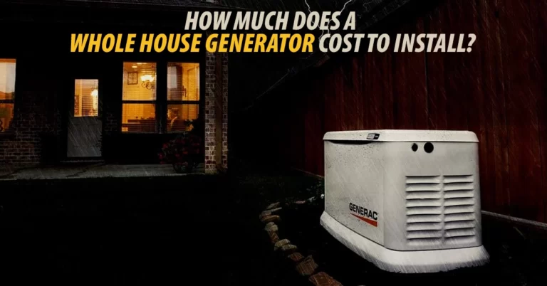 How Much Does A Whole House Generator Cost To Install?