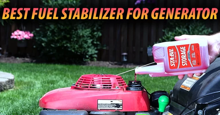 Best Fuel Stabilizer For Generator – 2023