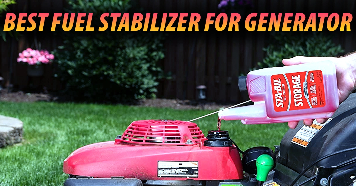 Best Fuel Stabilizer For Generator