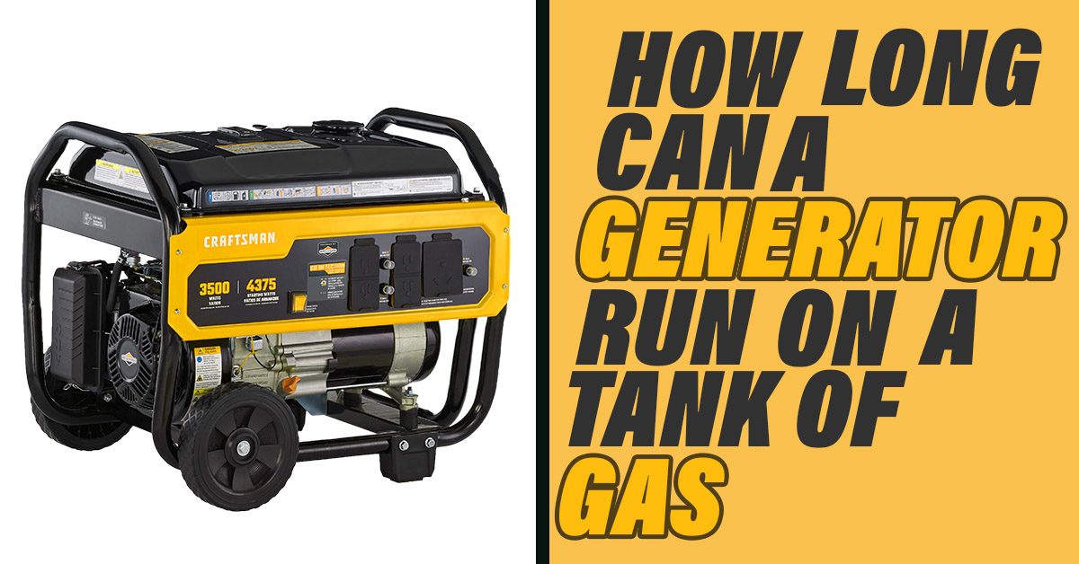How Long Can A Generator Run On A Tank Of Gas