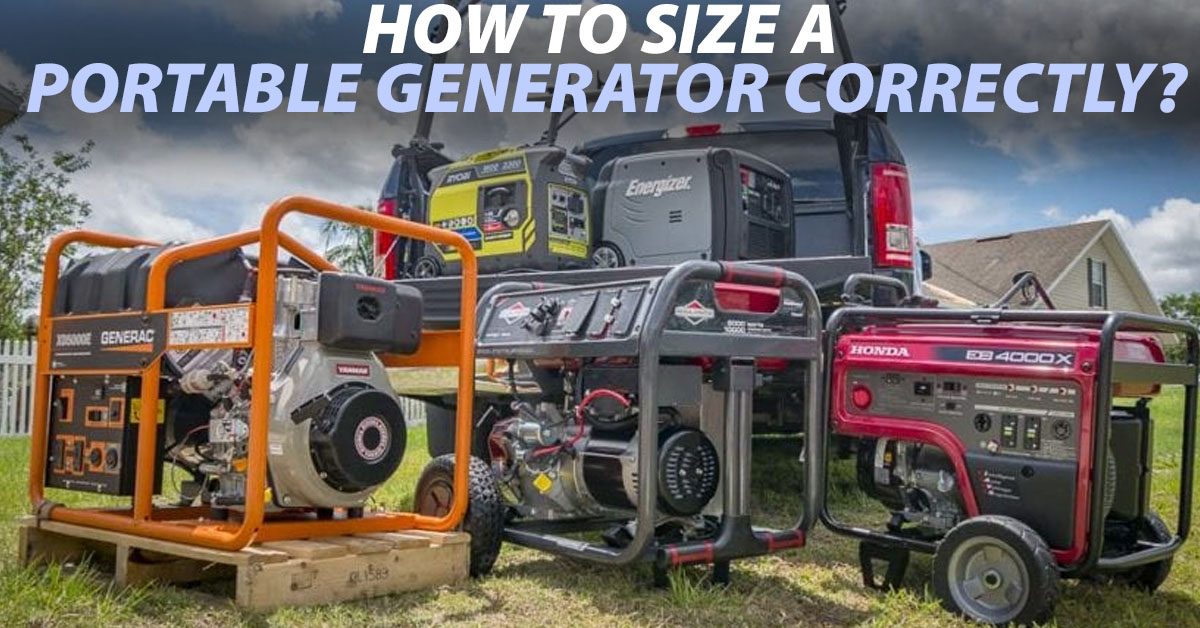 How To Size a Portable Generator Correctly?